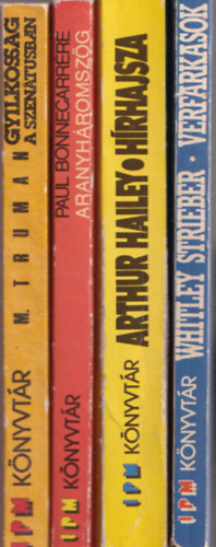 Whitley Strieber, Arthur Hailey, Paul Bonnecarrre, Margaret Truman - 4 db Whitley Strieber knyv: Vrfarkasok +Hrhajsza +Aranyhromszg +Gyilkossg a szentusban