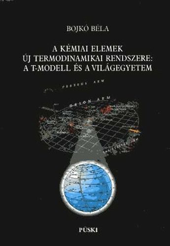 Bojk Bla - A kmiai elemek j termodinamikai rendszere: a T-modell s a vilgegy.