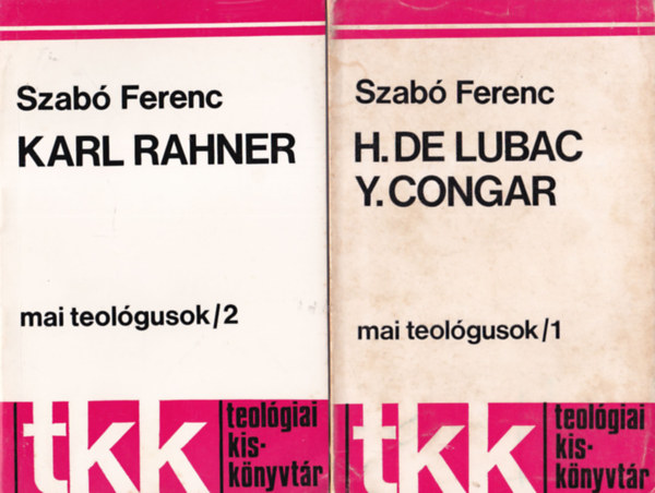 Horv�th Tibor, Szab� Ferenc - 3 db vall�si k�nyv: H. Dr Lubac Y. Congar + Karl Rahner + A kinyilatkoztat�s