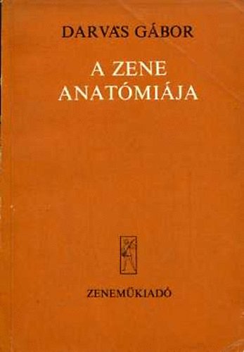 Darvas Gbor - A zene anatmija