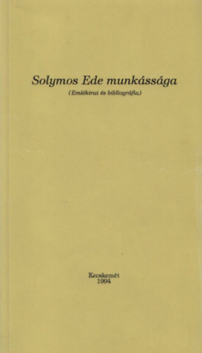 Brth Jnos (szerk.) - Solymos Ede munkssga (Emlkirat s bibliogrfia)