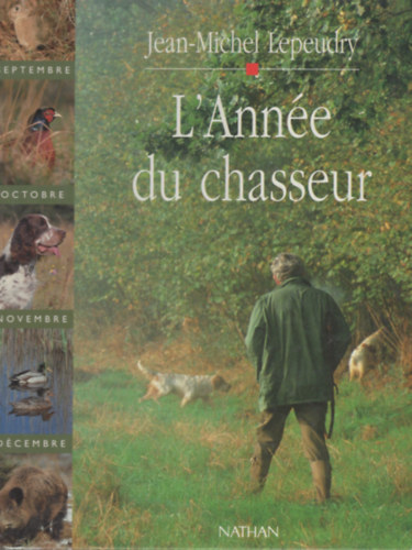 Jean-Michel Lepeudry - L'Année du chasseur