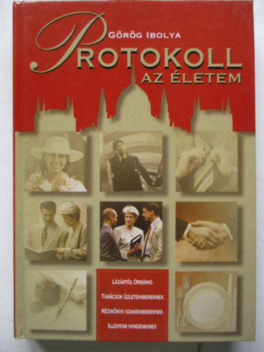 Görög Ibolya - Protokoll az életem