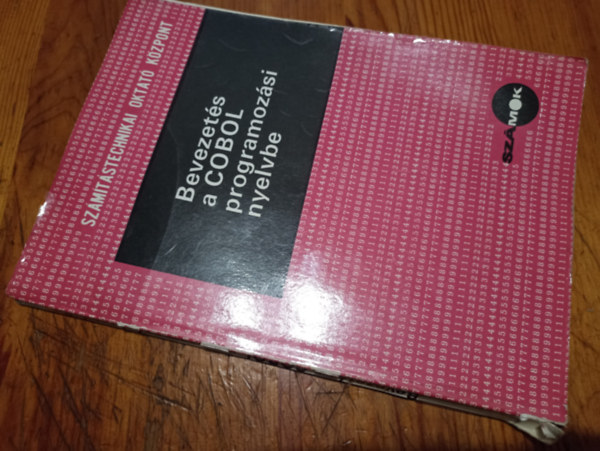 Balogh Zolt�n(ford�t�) - Bevezet�s a COBOL programoz�si nyelvbe