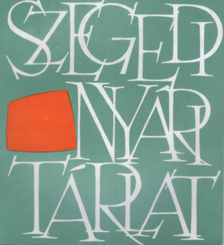 Horvth MIhly - Szegedi Nyri Trlat 1966. Jlius 17-augusztus 20-ig Szeged, Mra Ferenc Mzeum Kptra