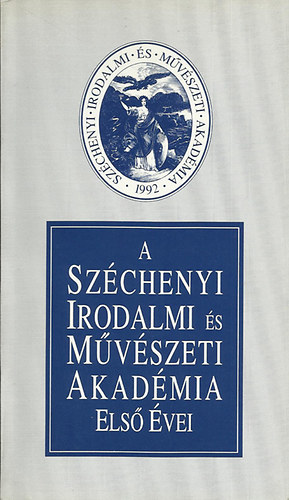 Domokos Mátyás (szerk) - A Széchenyi Irodalmi és Művészeti Akadémia Első Évei