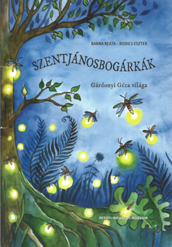 Barna Beáta, Rodics Eszter - Szentjánosbogárkák (Gárdonyi Géza világa)