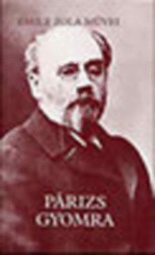 �mile Zola - P�rizs gyomra