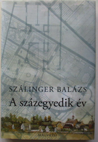 Sz�linger Bal�zs - A sz�zegyedik �v