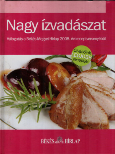 Varga Ott (szerk.) - Nagy zvadszat-Vlogats a Bks megyei Hrlap 2008.vi receptversenybl