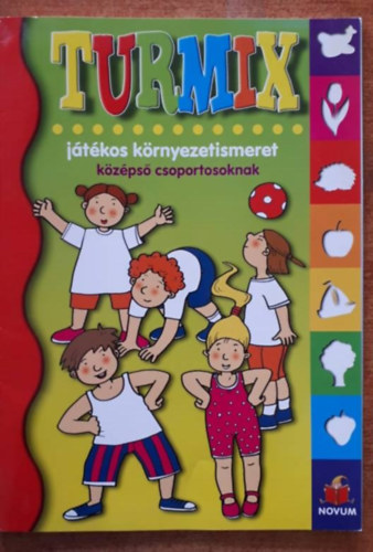 Kifor Lszln, Tth gnes - TURMIX-jtkos krnyezetismeret kzps csoportosoknak