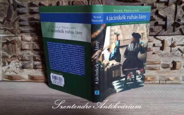 Susan Vreeland, Almssy gnes (szerk.), Todero Anna (ford.) - A jcintkk ruhs lny - lenygz mese a mvszet erejrl (Girl in Hyacinth Blue) - Todero Anna fordtsban; Sajt kppel!