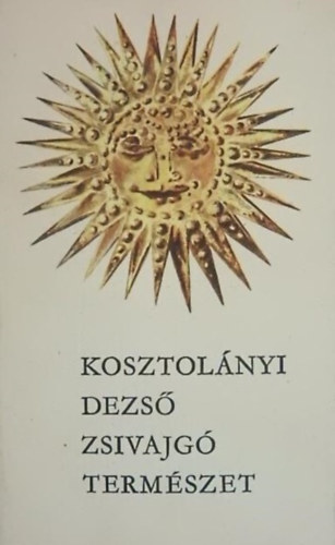 Kosztolányi Dezső - Zsivajgó természet