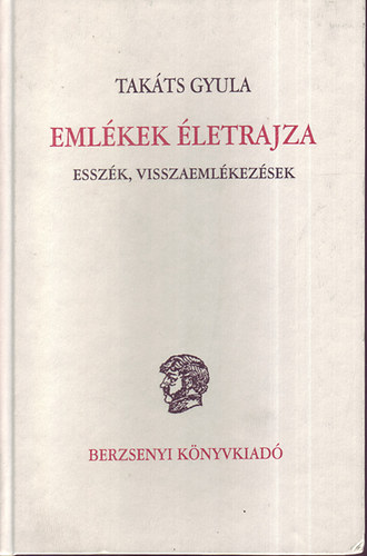 Tak�ts Gyula - Eml�kek �letrajza