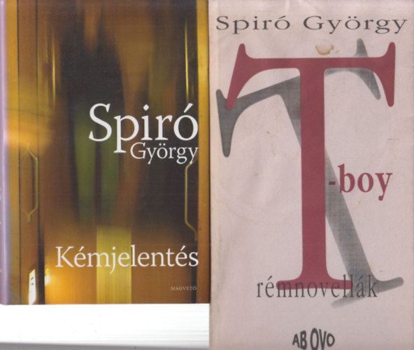 Spiró György - 2 db Spiró György regény: Kémjelentés + T-boy (Rémnovellák)