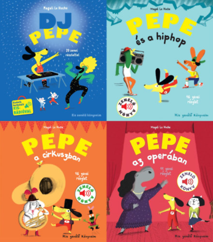 Magali Le Huche - 4 db a Kis zenélő könyveim sorozatból: DJ Pepe 20 zenei részlettel, kivehető, hordozható kis rádióval + Pepe és a hiphop - Zenélő könyv + Pepe az operában - Zenélő könyv + Pepe a cirkuszban - Zenélő könyv - Kis zenélő könyveim