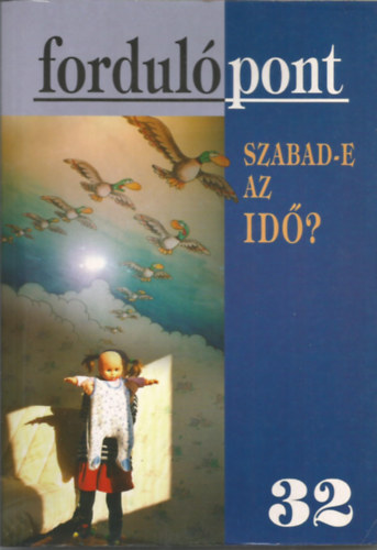 Szvai Ilona (szerk.) - Fordulpont 32. VIII. vfolyam 2009/2