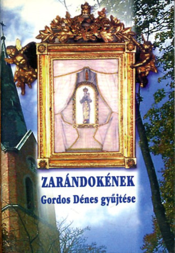 Gordos Dnes (szerk) - Zarndoknek