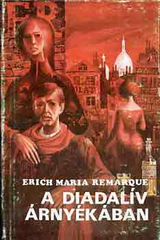 Erich Maria Remarque - A Diadalv rnykban