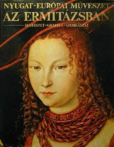 Nyugat-eurpai mvszet az Ermitzsban - Festszet, Grafika, Szobrszat