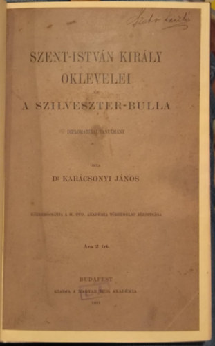 Szent-István király oklevelei és a Szilveszter-Bulla - Diplomatikai tanulmány (1891)