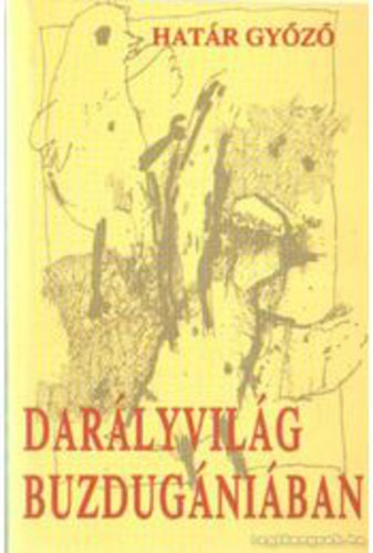 Határ Győző - Darályvilág Buzdugániában