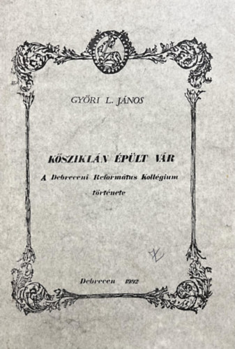 Győri L. János - Kősziklán épült vár