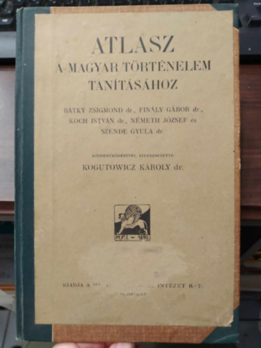Kogutowicz Károly dr. (szerk.) - Atlasz a magyar történelem tanításához