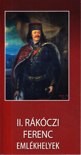 II. Rákóczi Ferenc emlékhelyek