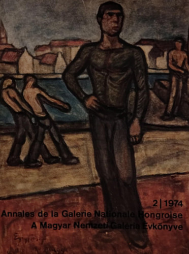 Pogny . Gbor (szerk.) - A Magyar Nemzeti Galria vknyve - Annales de la Galerie Nationale Hongroise 1974/2