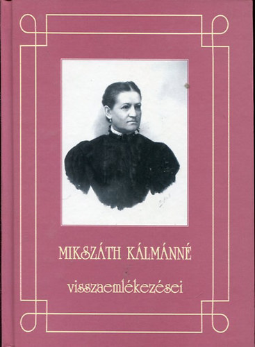 Mikszth Klmnn - Mikszth Klmnn visszaemlkezsei