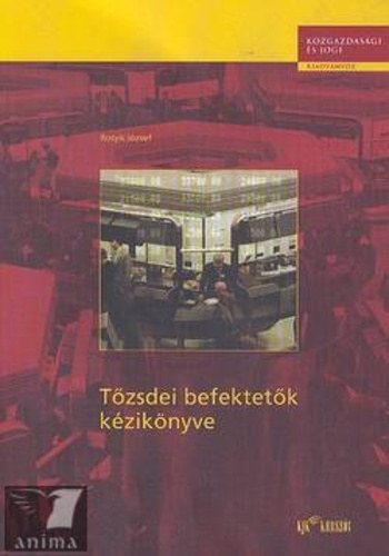 Rotyis József - Tőzsdei befektetők kézikönyve