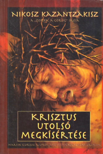 Nikosz Kazantzakisz - Krisztus utolsó megkísértése