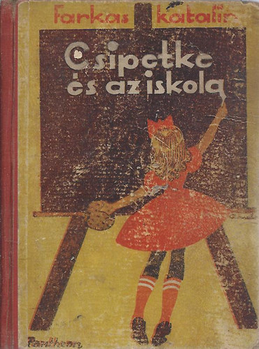 Farkas Katalin - Csipetke s az iskola