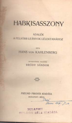 Hans von Kahlenberg, Brdy Sndor - Habkisasszony - adalk a felsbb lenyok llektanhoz ( 1904 -es 1. kiads )
