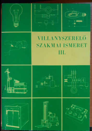 Dienes László; Kliment Tibor - Villanyszerelő szakmai ismeretek III.