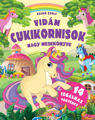 Szab� Zsolt - Vid�m cukikornisok nagy mesek�nyve