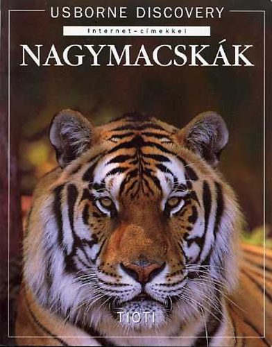 Descopera Lumea - Nagymacskák (Usborne Discovery internet-címekkel)