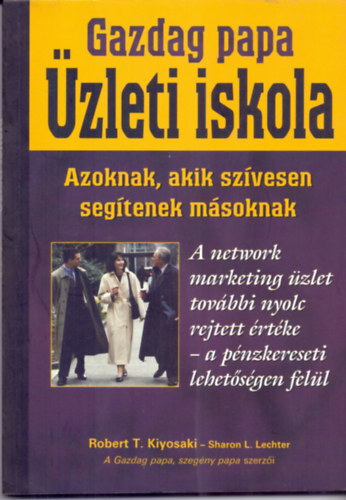 Kiyosaki, R.T.-Lechter, S.L. - Gazdag papa, üzleti iskola