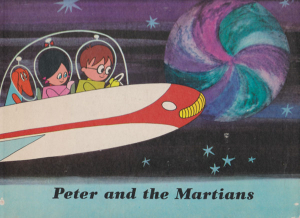 Gyula Macskssy, Gyrgy Vrnai, Pter Szoboszlay - Peter and the Martians