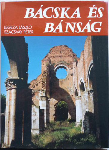 Legeza L�szl�-Szacsvay P�ter - B�cska �s B�ns�g