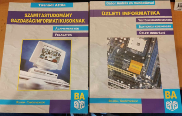 Tasndi Attila, Gbor Andrs - Szmtstudomny gazdasginformatikusoknak (alapismeretek, feladatok) + zleti informatika (vezeti informcirendszerek, elektronikus kereskedelem, zleti innovci)(2 ktet)