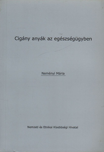 Neményi Mária - Cigány anyák az egészségügyben