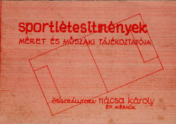 Ncsa Kroly - Sportltestmnyek mret s mszaki tjkoztatja