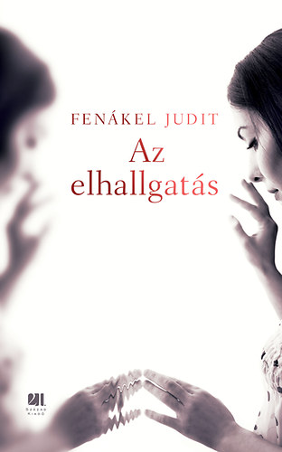 Fenkel Judit - Az elhallgats