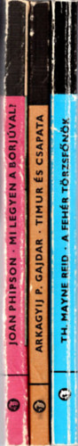 Joan Phipson, Arkagyij P. Gajdar, Thomas Mayne Reid - 3 db delfin knyv egytt: 1.Mi legyen a borjval? 2. Timur s csapata, 3. A fehr trzsfnk