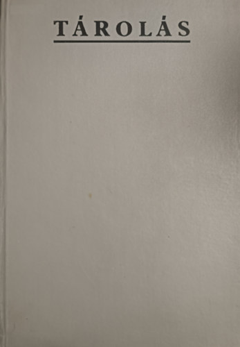 Andr�si Gy�z�- Polonszky Gy�rgy (szerk) - T�rol�s- Term�kek fogad�sa, rakt�roz�sa, meg�v�sa
