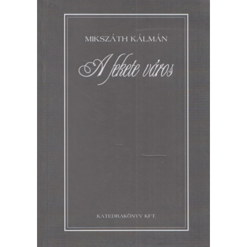 Miksz�th K�lm�n - A fekete v�ros