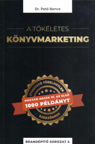 Dr. Pet Bence - A tkletes knyvmarketing