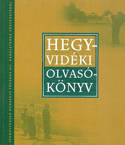 Szatucsek Zoltán (szerk.) - Hegyvidéki olvasókönyv